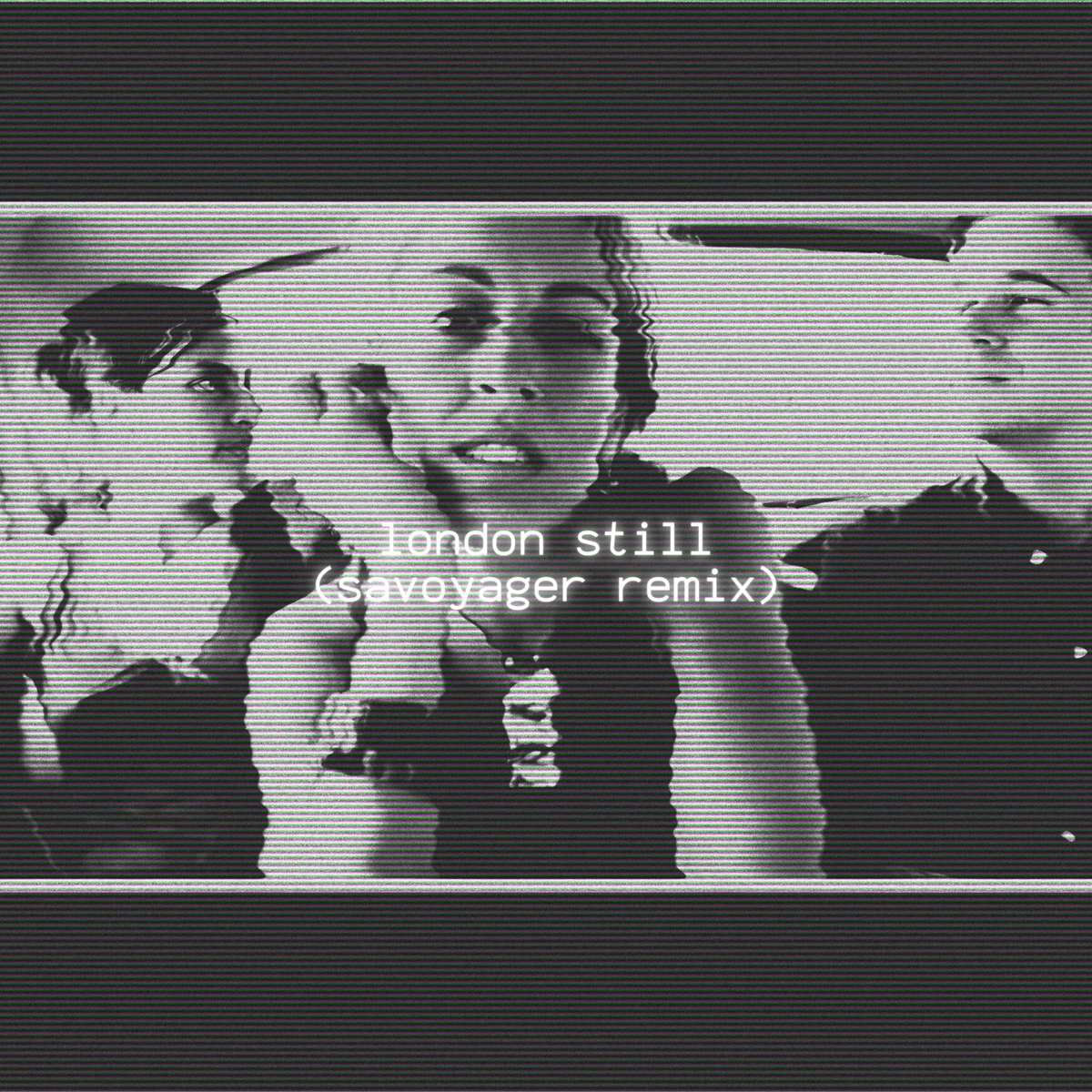 London Still (Savoyager Bootleg)